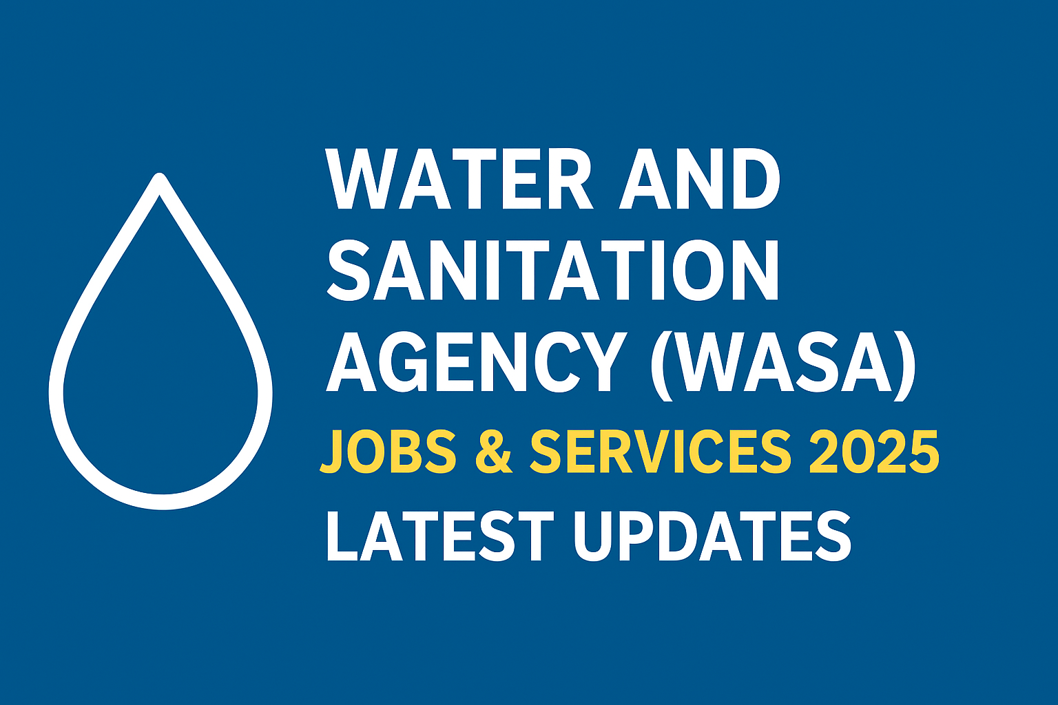 Water and Sanitation Agency (WASA) Jobs & Services 2025 | Latest Updates