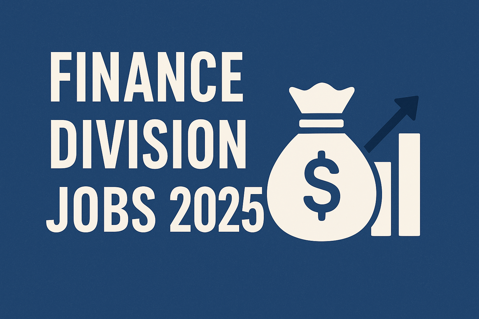 Finance Division Jobs 2025-APPLY NOW