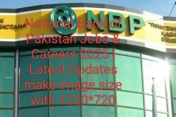 National Bank of Pakistan Jobs & Careers 2025 Latest Updates